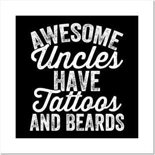 Awesome uncles have tattoos and beards Posters and Art